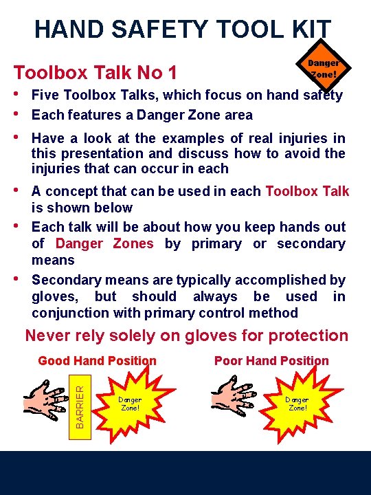 HAND SAFETY TOOL KIT Toolbox Talk No 1 Danger Zone! • • • Five