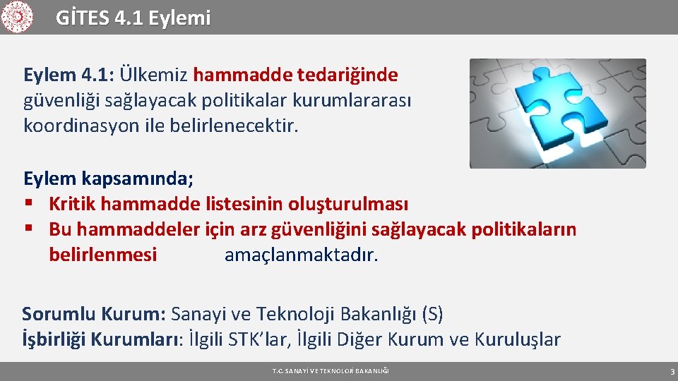  • GİTES 4. 1 Eylemi Eylem 4. 1: Ülkemiz hammadde tedariğinde güvenliği sağlayacak