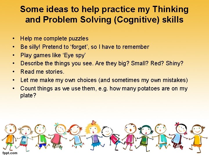 Some ideas to help practice my Thinking and Problem Solving (Cognitive) skills • •