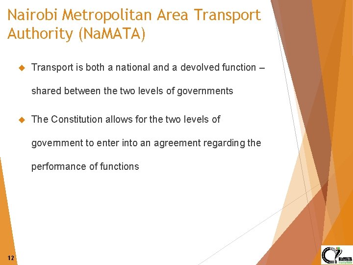 Nairobi Metropolitan Area Transport Authority (Na. MATA) Transport is both a national and a