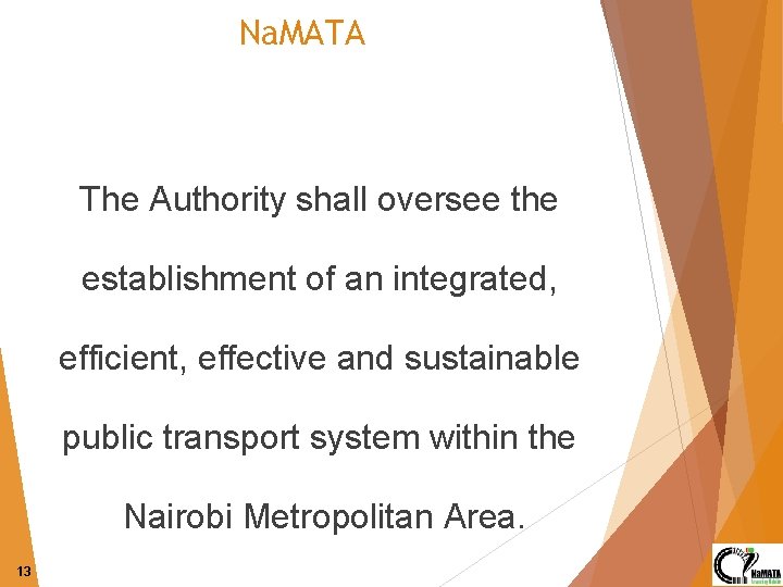 Na. MATA The Authority shall oversee the establishment of an integrated, efficient, effective and