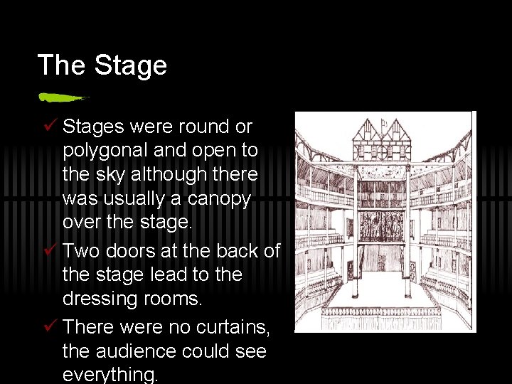 The Stage ü Stages were round or polygonal and open to the sky although