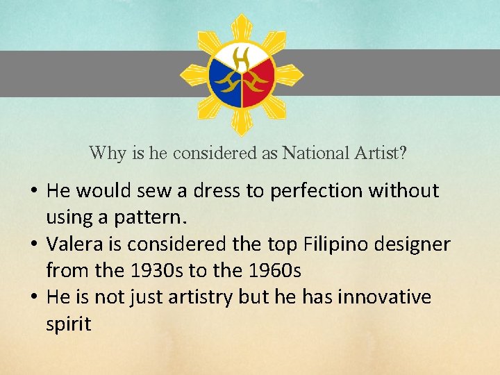 Why is he considered as National Artist? • He would sew a dress to