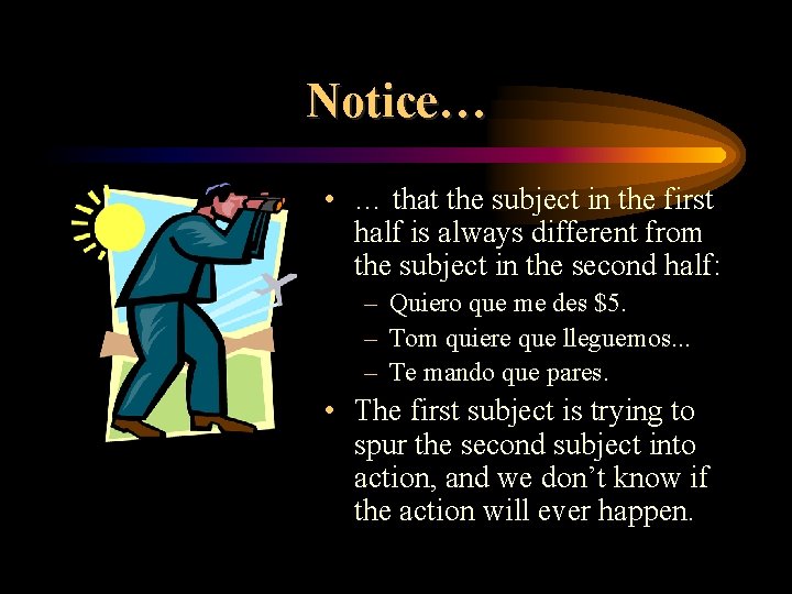 Notice… • … that the subject in the first half is always different from