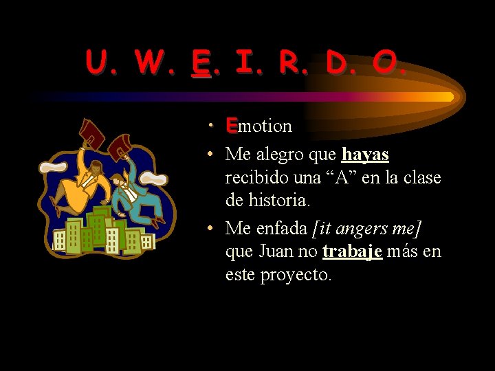 U. W. E. I. R. D. O. • Emotion • Me alegro que hayas