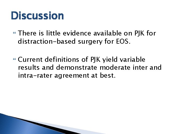 Discussion There is little evidence available on PJK for distraction-based surgery for EOS. Current