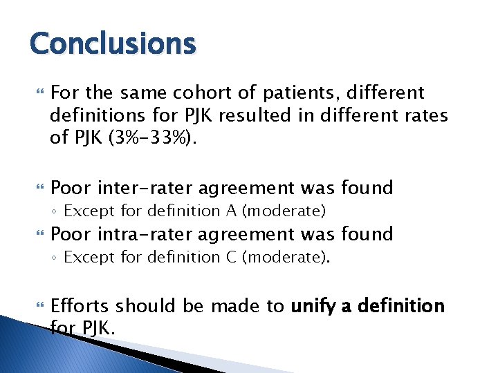 Conclusions For the same cohort of patients, different definitions for PJK resulted in different