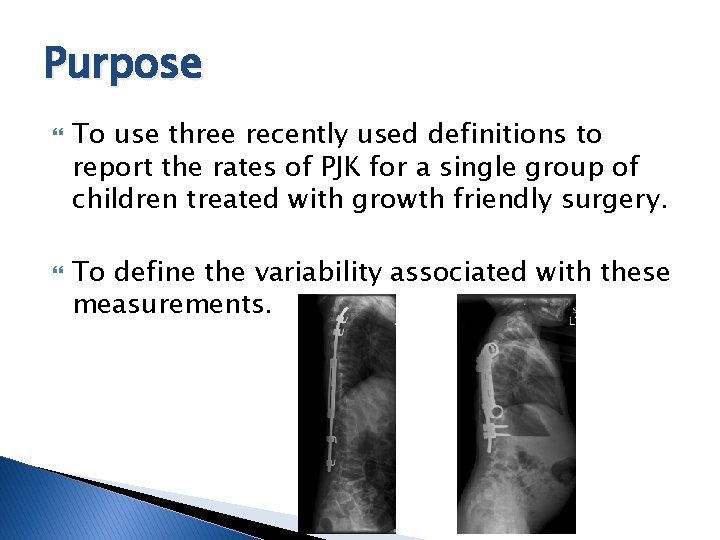 Purpose To use three recently used definitions to report the rates of PJK for
