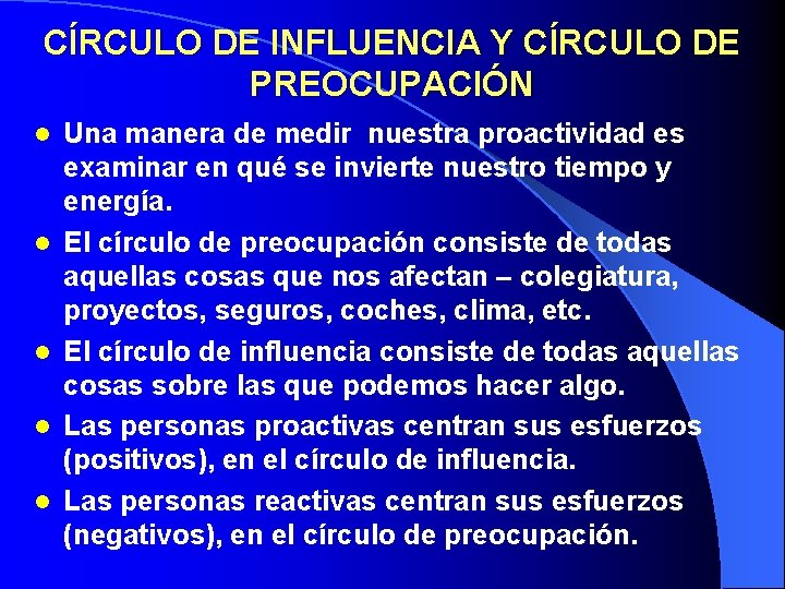 CÍRCULO DE INFLUENCIA Y CÍRCULO DE PREOCUPACIÓN l l l Una manera de medir