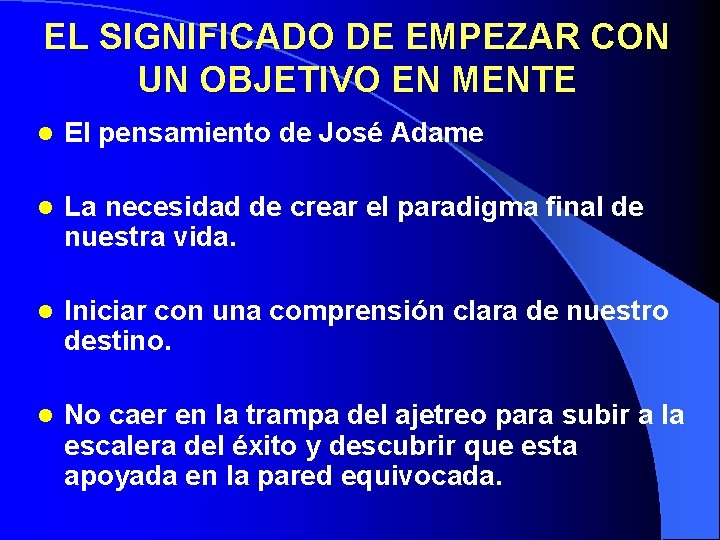 EL SIGNIFICADO DE EMPEZAR CON UN OBJETIVO EN MENTE l El pensamiento de José