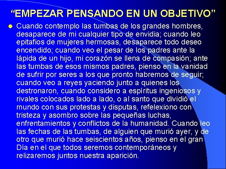 “EMPEZAR PENSANDO EN UN OBJETIVO” l Cuando contemplo las tumbas de los grandes hombres,