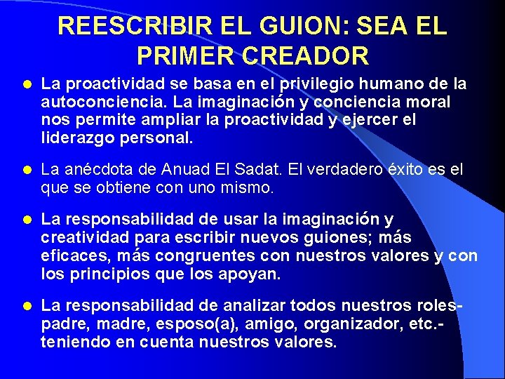 REESCRIBIR EL GUION: SEA EL PRIMER CREADOR l La proactividad se basa en el