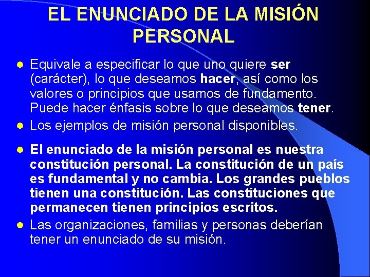 EL ENUNCIADO DE LA MISIÓN PERSONAL Equivale a especificar lo que uno quiere ser