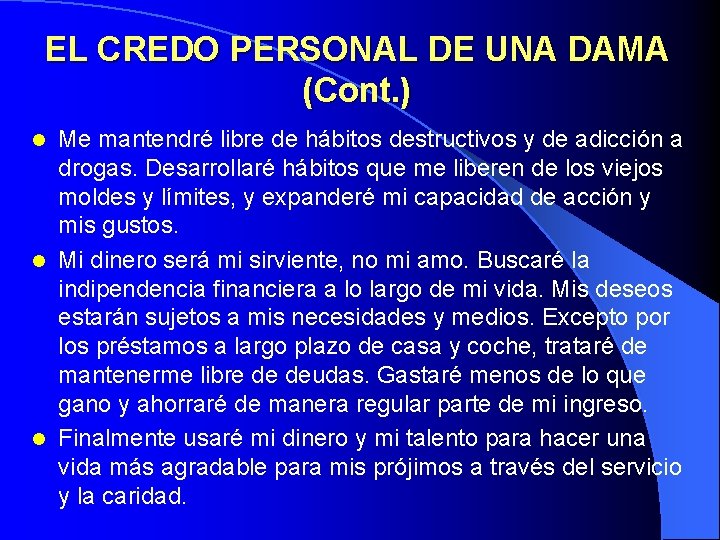 EL CREDO PERSONAL DE UNA DAMA (Cont. ) Me mantendré libre de hábitos destructivos