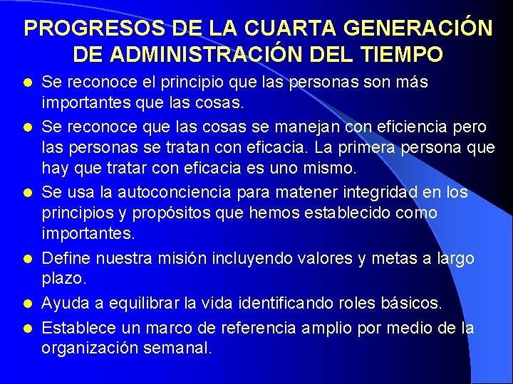 PROGRESOS DE LA CUARTA GENERACIÓN DE ADMINISTRACIÓN DEL TIEMPO l l l Se reconoce