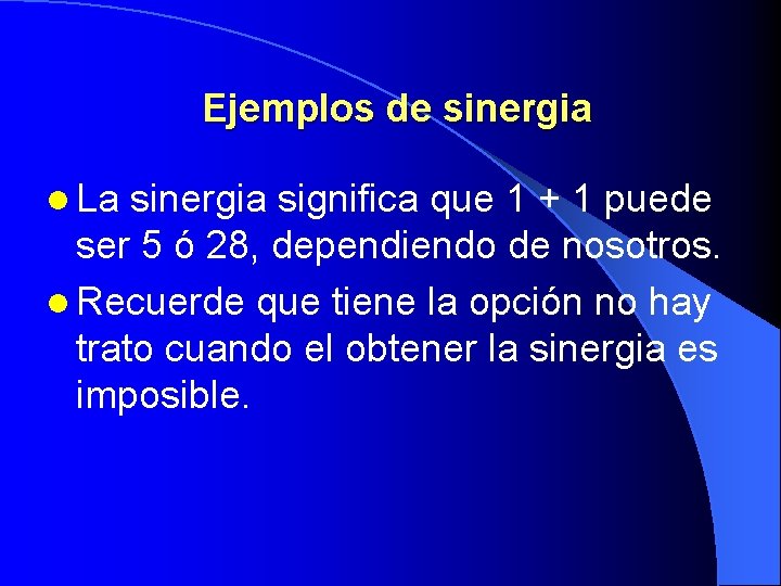 Ejemplos de sinergia l La sinergia significa que 1 + 1 puede ser 5