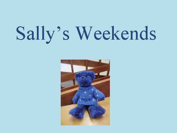 Sally’s Weekends 