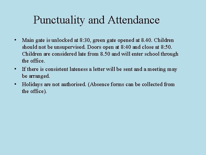 Punctuality and Attendance • Main gate is unlocked at 8: 30, green gate opened