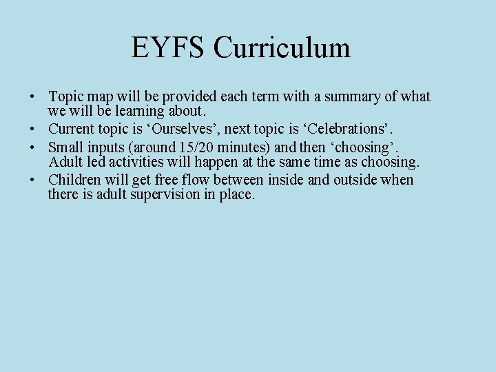 EYFS Curriculum • Topic map will be provided each term with a summary of