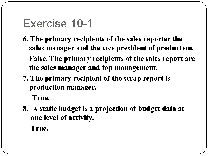 Exercise 10 -1 6. The primary recipients of the sales reporter the sales manager