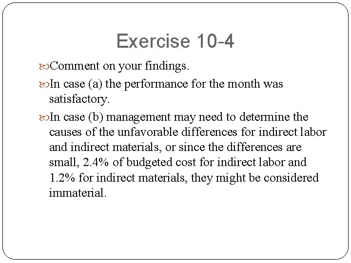 Exercise 10 -4 Comment on your findings. In case (a) the performance for the