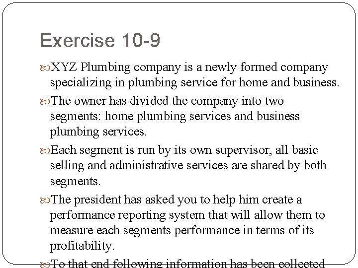 Exercise 10 -9 XYZ Plumbing company is a newly formed company specializing in plumbing