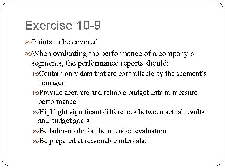 Exercise 10 -9 Points to be covered: When evaluating the performance of a company’s