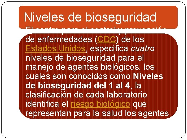 Niveles de bioseguridad El centro para el control y prevención de enfermedades (CDC) de