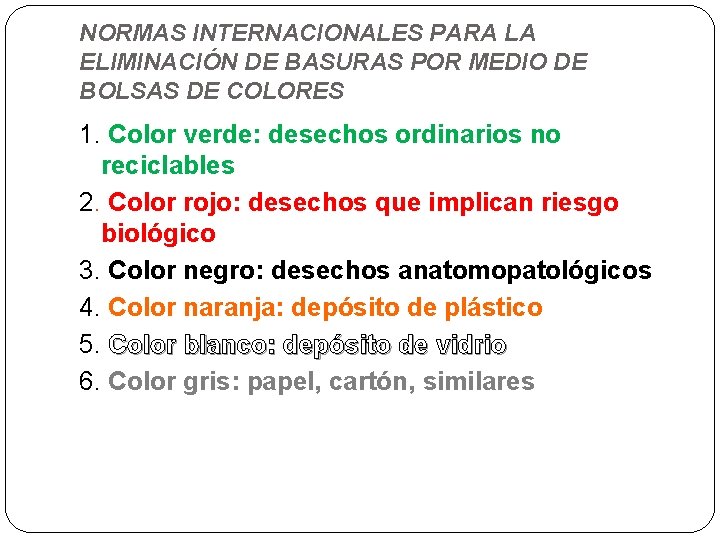 NORMAS INTERNACIONALES PARA LA ELIMINACIÓN DE BASURAS POR MEDIO DE BOLSAS DE COLORES 1.