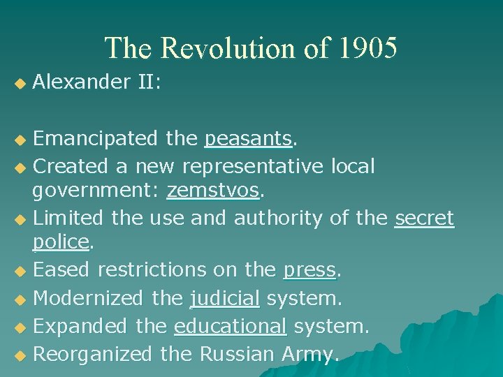 The Revolution of 1905 u Alexander II: Emancipated the peasants. u Created a new