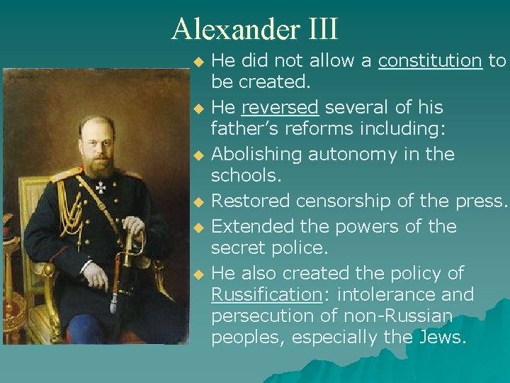 Alexander III u u u He did not allow a constitution to be created.
