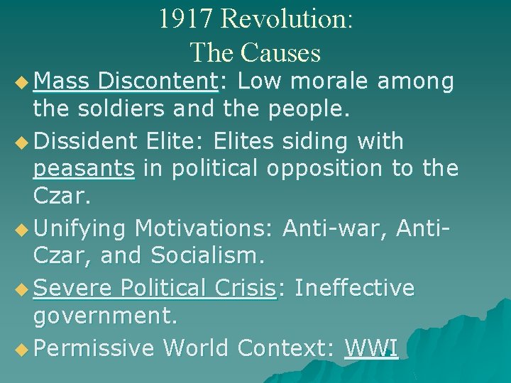 u Mass 1917 Revolution: The Causes Discontent: Low morale among the soldiers and the