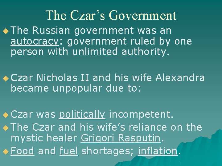 The Czar’s Government u The Russian government was an autocracy: government ruled by one