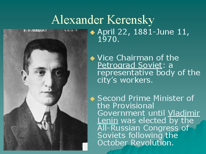 Alexander Kerensky u u u April 22, 1881 -June 11, 1970. Vice Chairman of