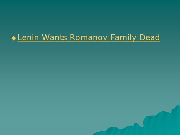 u Lenin Wants Romanov Family Dead 