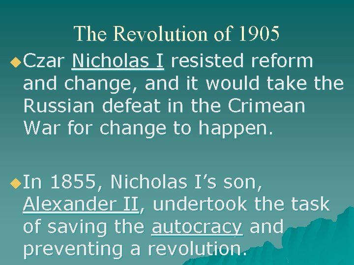The Revolution of 1905 u. Czar Nicholas I resisted reform and change, and it
