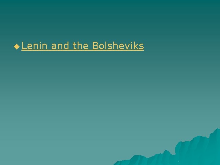 u Lenin and the Bolsheviks 