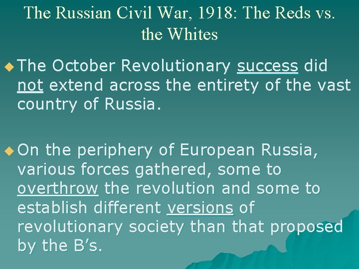 The Russian Civil War, 1918: The Reds vs. the Whites u The October Revolutionary