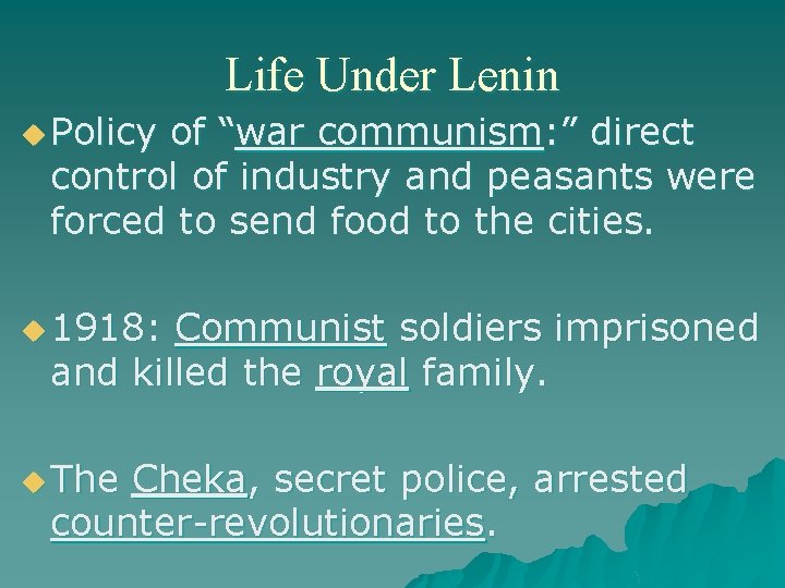 Life Under Lenin u Policy of “war communism: ” direct control of industry and