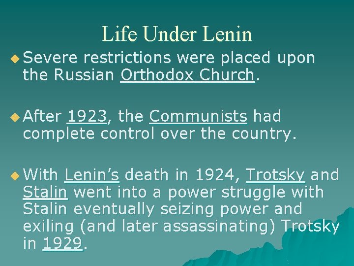Life Under Lenin u Severe restrictions were placed upon the Russian Orthodox Church. u