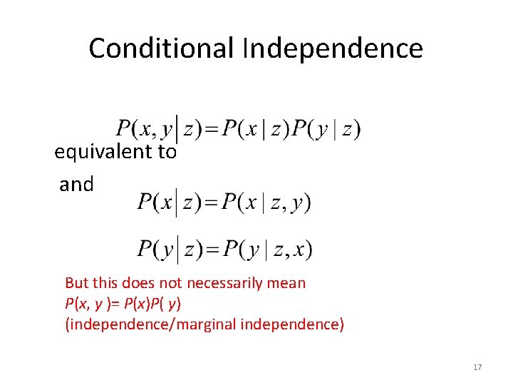 Conditional Independence equivalent to and But this does not necessarily mean P(x, y )=