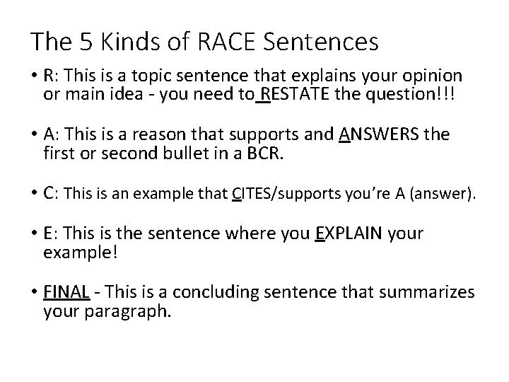 The 5 Kinds of RACE Sentences • R: This is a topic sentence that