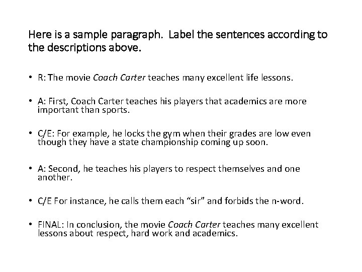 Here is a sample paragraph. Label the sentences according to the descriptions above. •