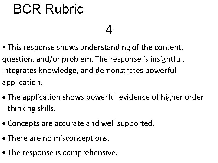 BCR Rubric 4 • This response shows understanding of the content, question, and/or problem.
