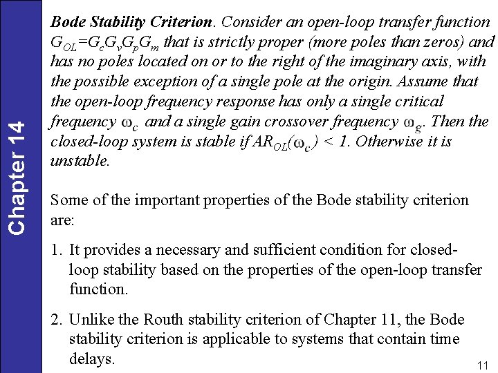 Chapter 14 Bode Stability Criterion. Consider an open-loop transfer function GOL=Gc. Gv. Gp. Gm