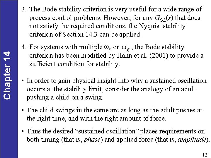 Chapter 14 3. The Bode stability criterion is very useful for a wide range