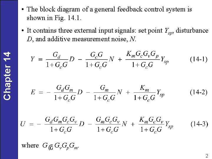  • The block diagram of a general feedback control system is shown in