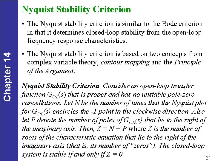 Nyquist Stability Criterion Chapter 14 • The Nyquist stability criterion is similar to the