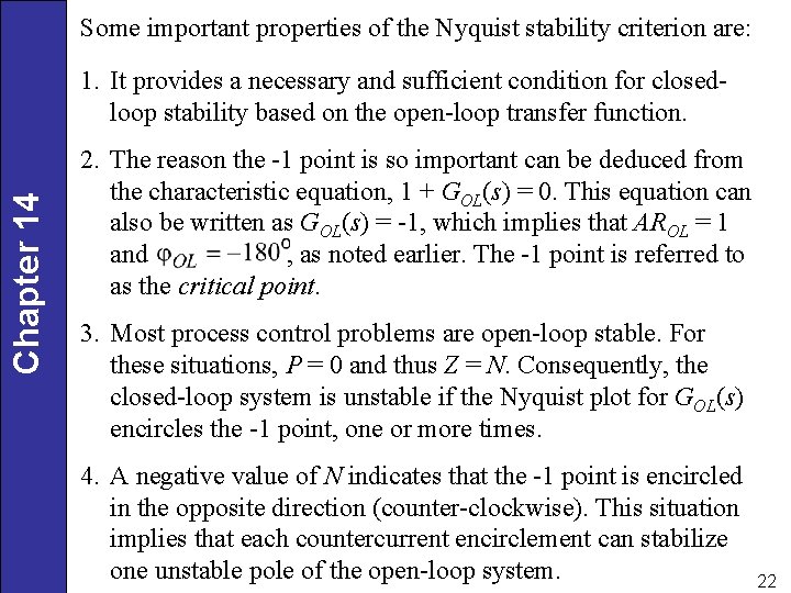 Some important properties of the Nyquist stability criterion are: Chapter 14 1. It provides
