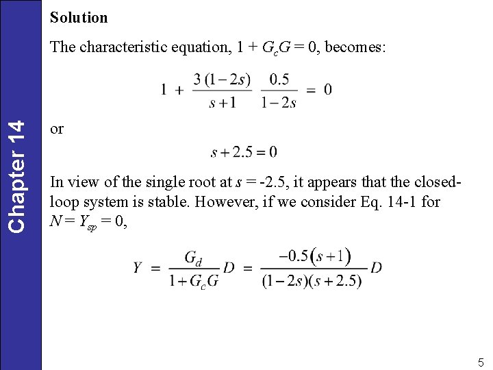 Solution Chapter 14 The characteristic equation, 1 + Gc. G = 0, becomes: or